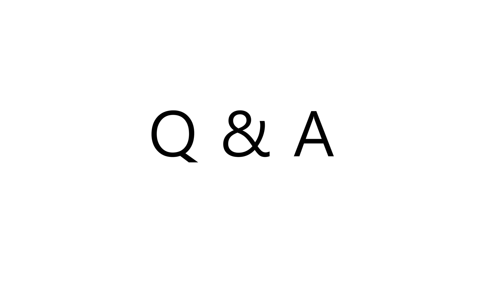Q & A
 
