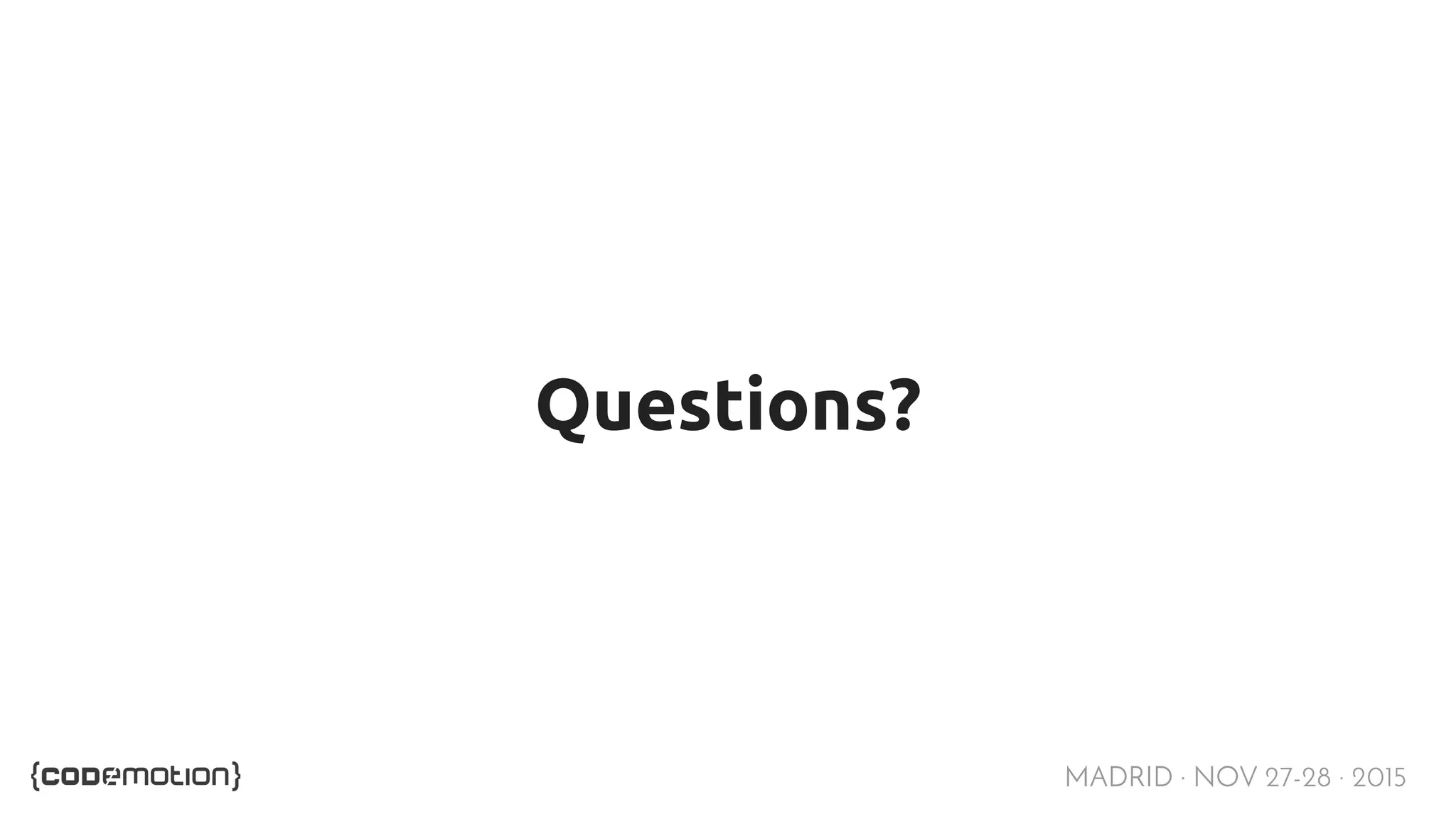 MADRID · NOV 27-28 · 2015 Questions? 