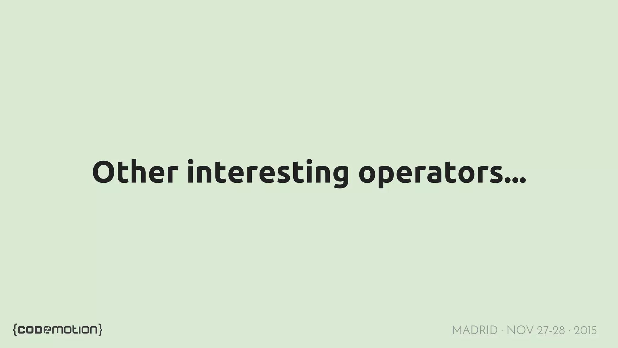 MADRID · NOV 27-28 · 2015 Other interesting operators... 