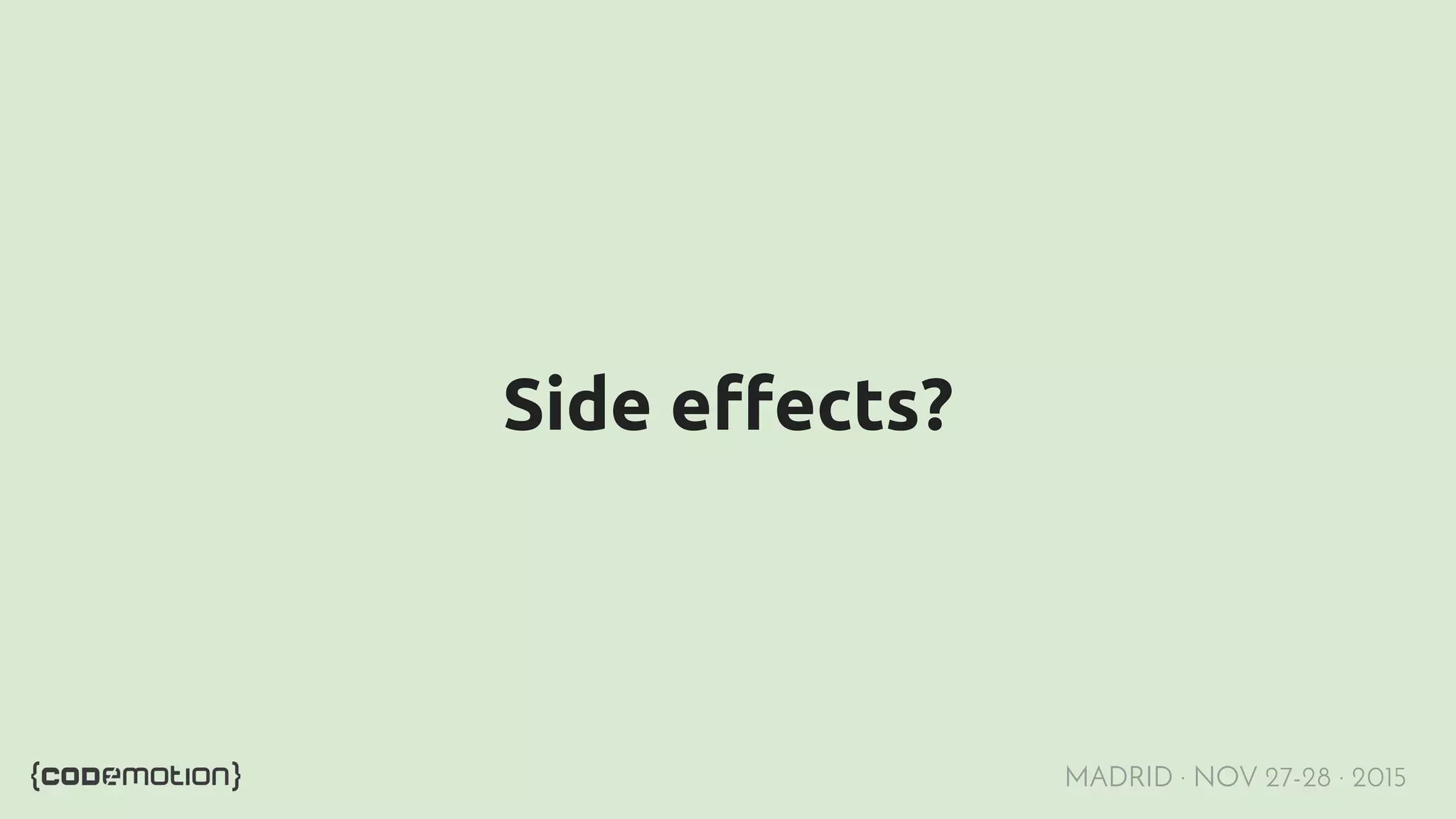 MADRID · NOV 27-28 · 2015 Side effects? 
