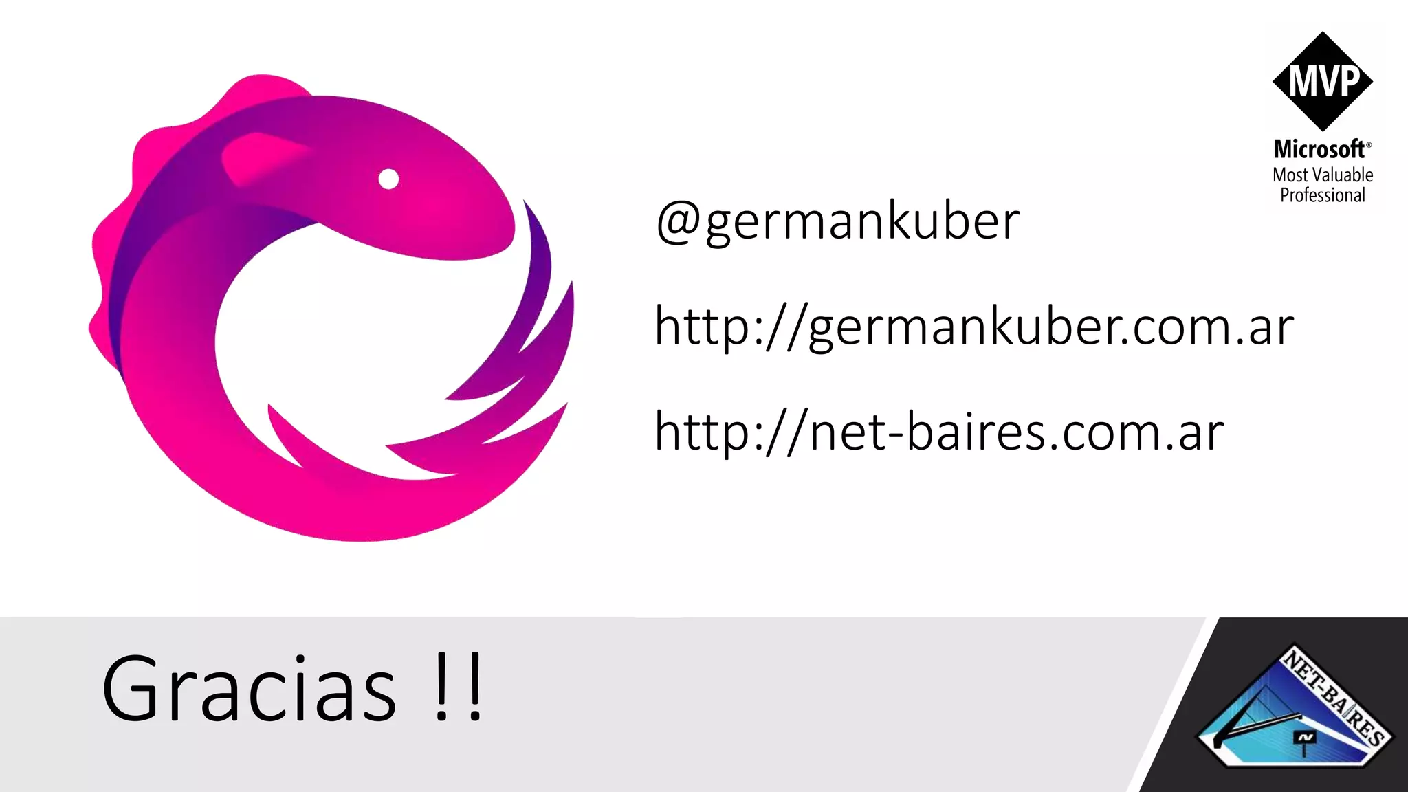 Gracias !!
@germankuber
http://germankuber.com.ar
http://net-baires.com.ar
 