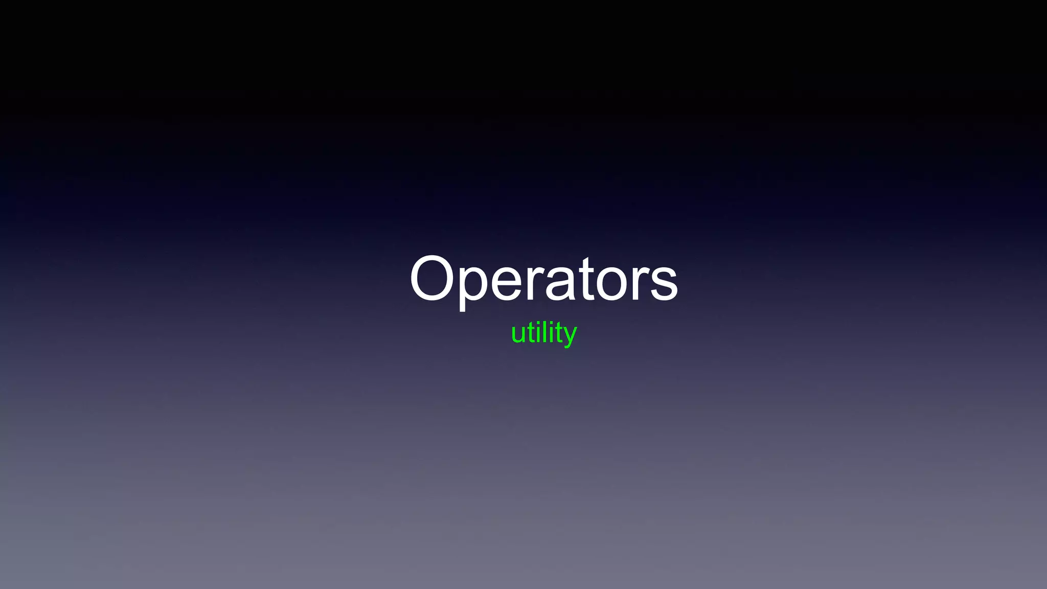 Operators
utility
 