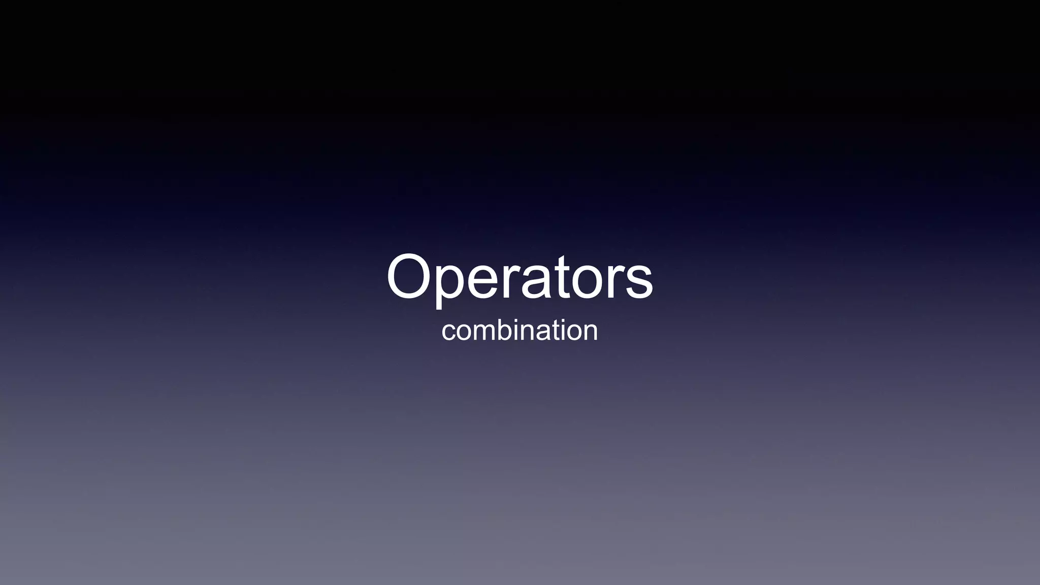 Operators
combination
 