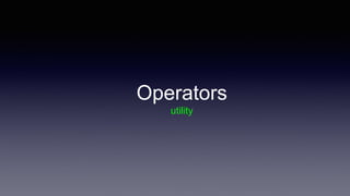 Operators
utility
 