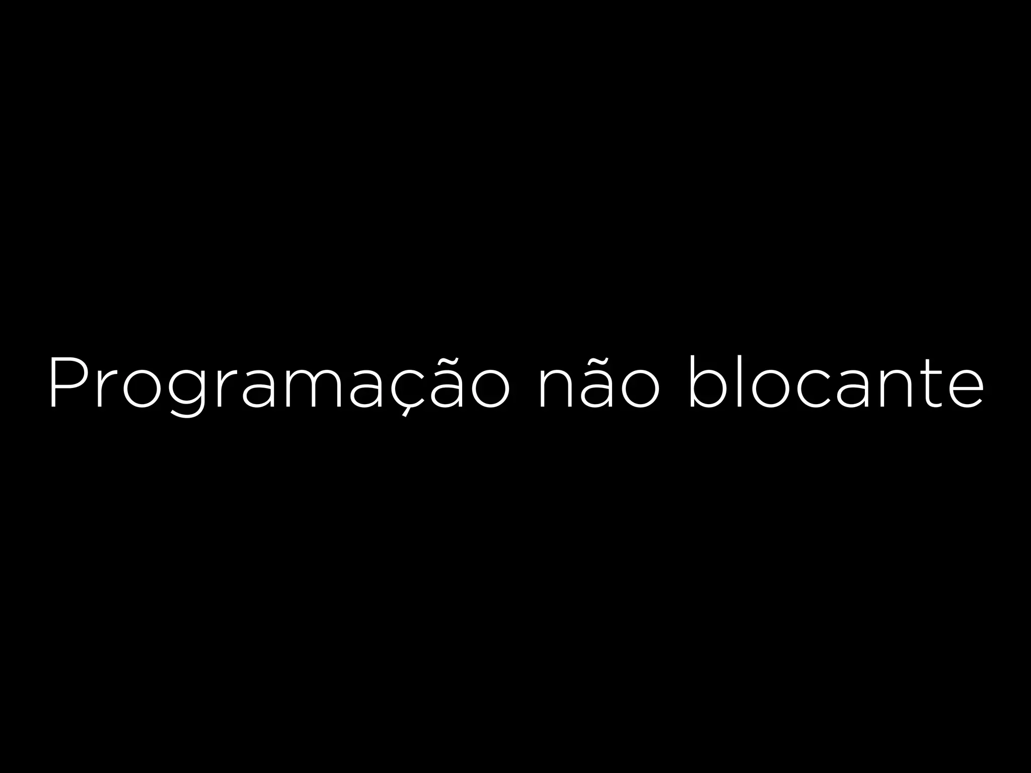 Programação não blocante
 