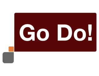 Go Do!
 