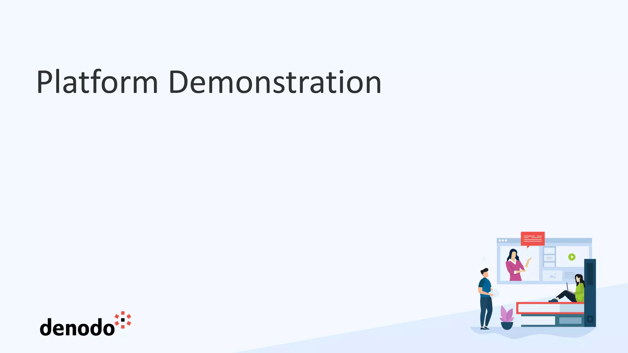 Platform Demonstration
 