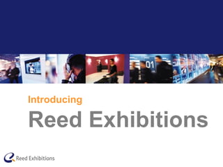 Introducing
Reed Exhibitions
 