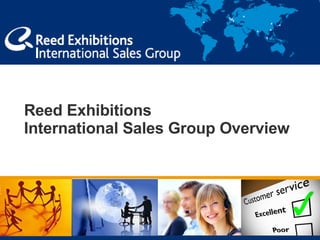 Reed Exhibitions  International Sales Group Overview 