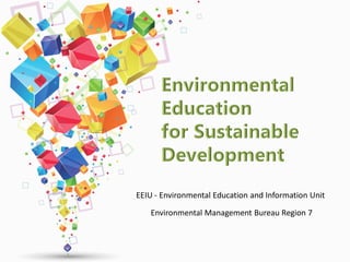 Environmental Management Bureau Region 7
EEIU - Environmental Education and Information Unit
 