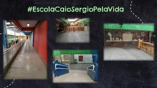 #EscolaCaioSergioPelaVida
 