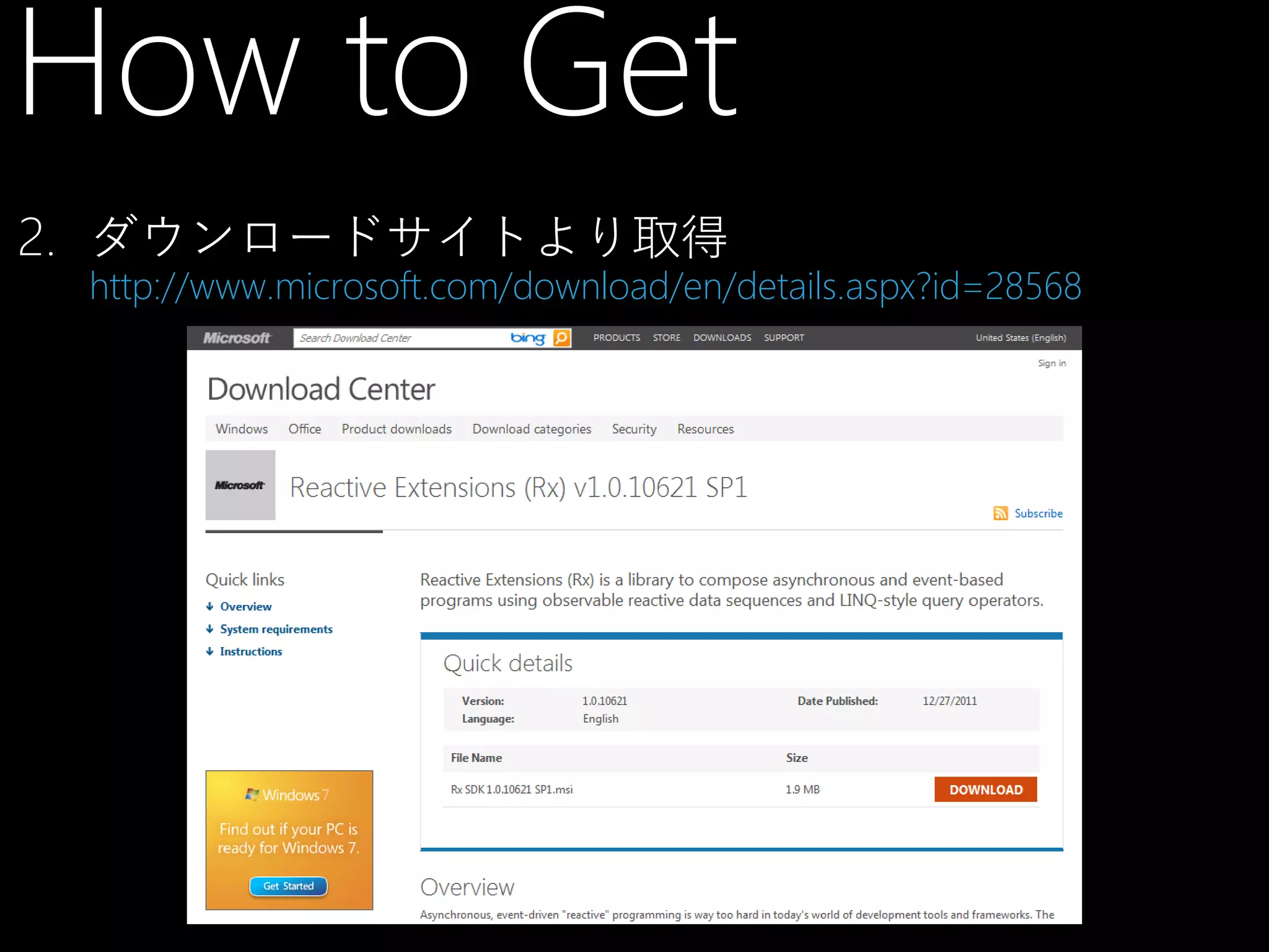 How to Get
2. ダウンロードサイトより取得

http://www.microsoft.com/download/en/details.aspx?id=28568

 