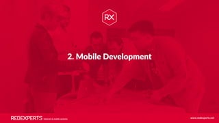 2. Mobile Development 
Internet & mobile systems www.redexperts.net
 