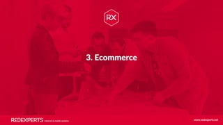 3. Ecommerce 
Internet & mobile systems www.redexperts.net
 