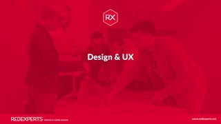 Design & UX
Internet & mobile systems www.redexperts.net
 