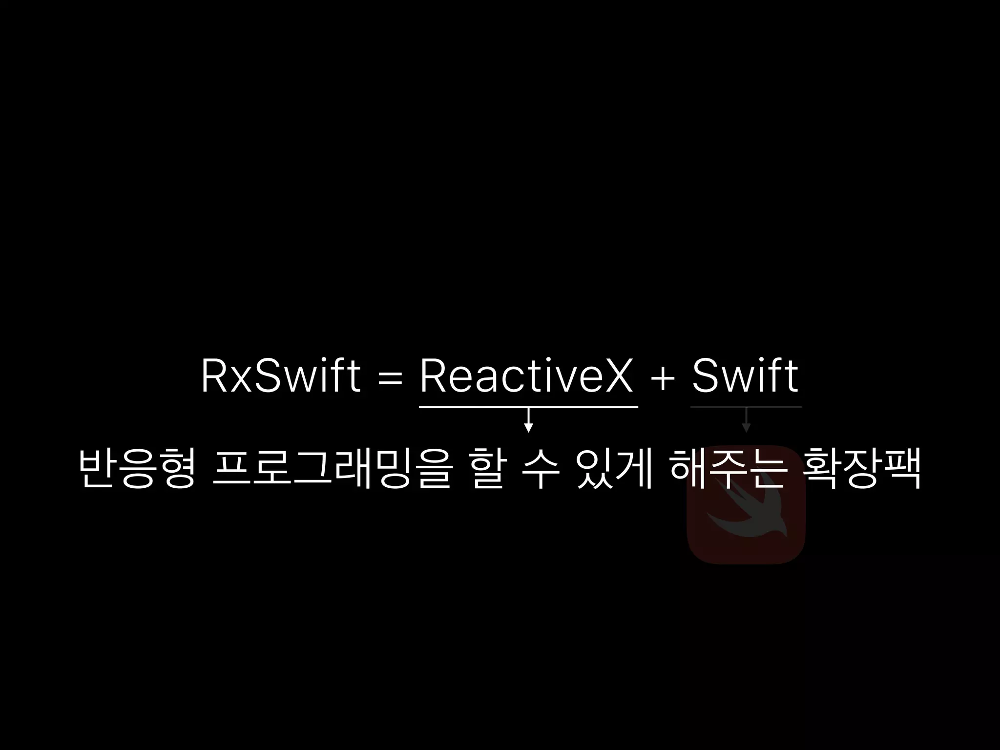 RxSwift = ReactiveX + Swift
 