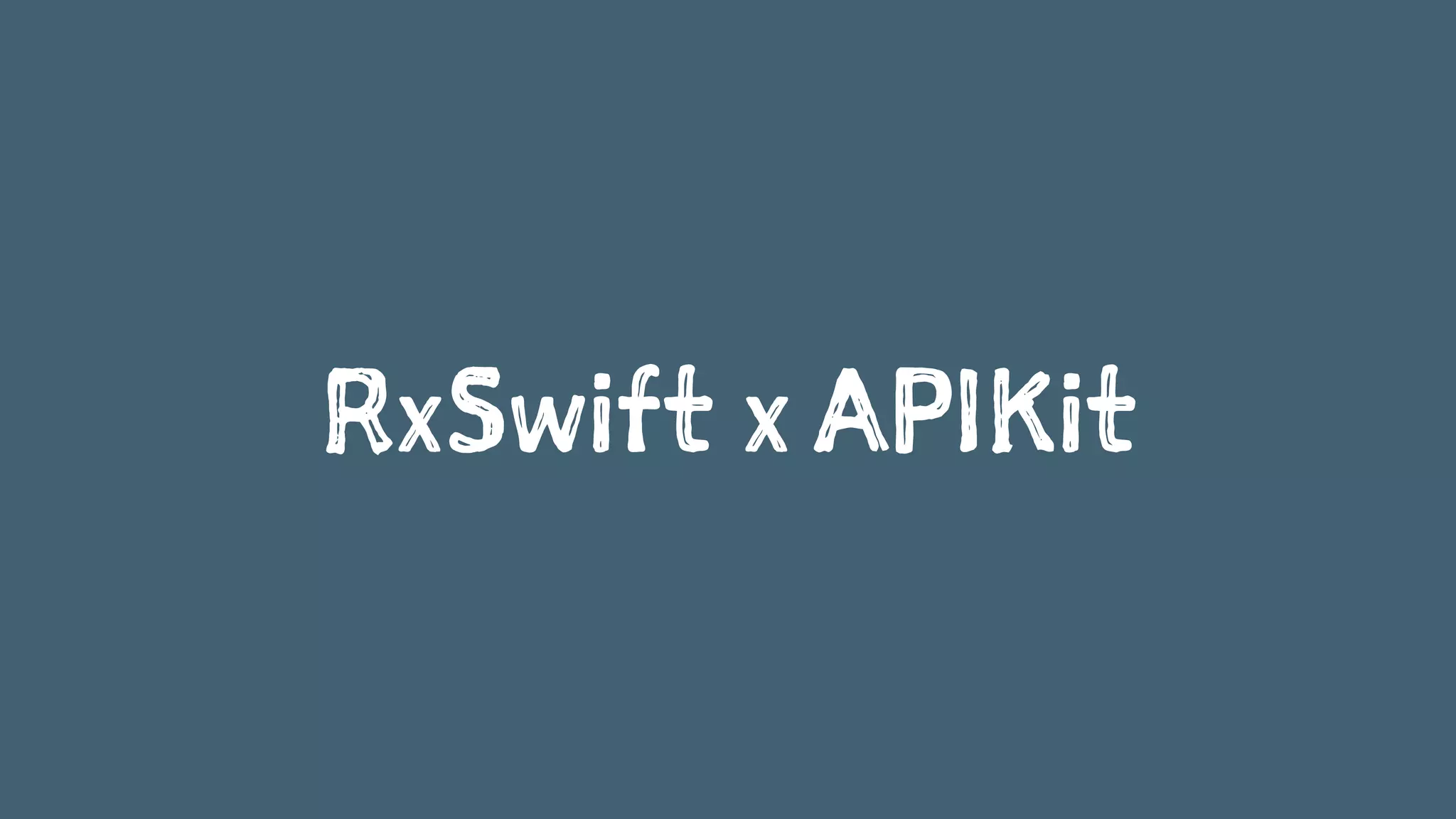 RxSwift x APIKit
 
