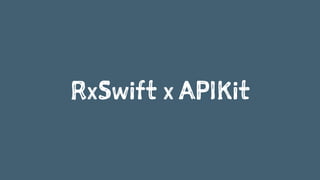 RxSwift x APIKit
 