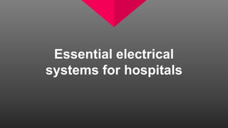 Essential electrical
systems for hospitals
 