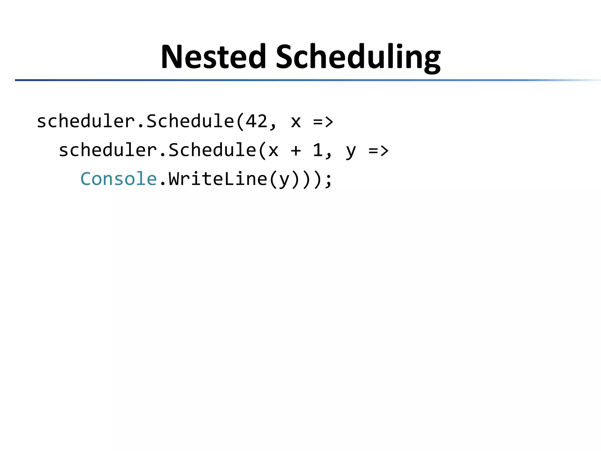 Fan-out SchedulingSchedulerSchedulerSchedulerSchedulerSchedulerSchedulerScheduler