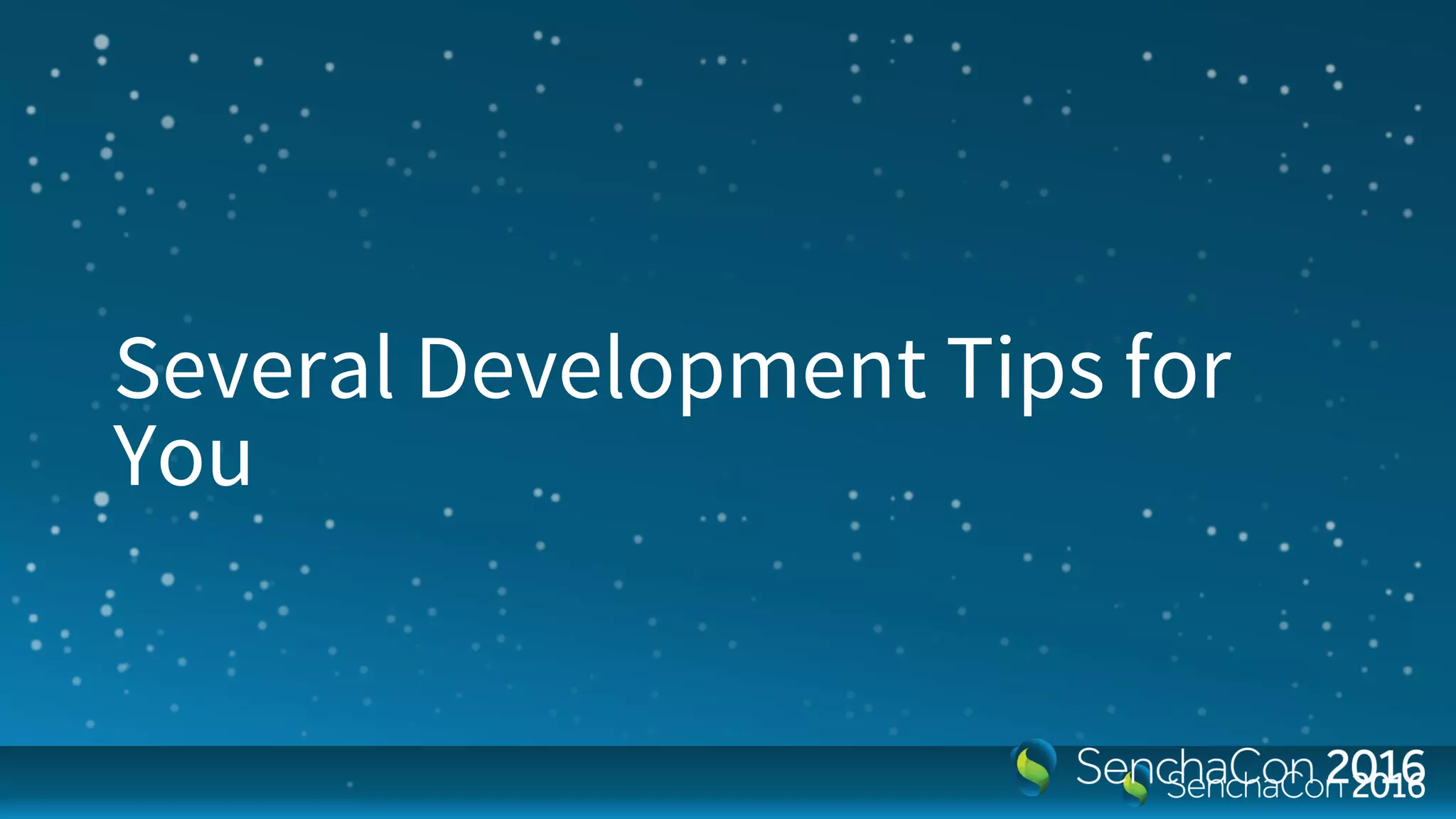 Several Development Tips for
You
 