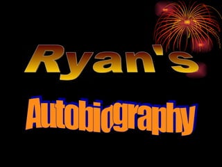 Ryan's Autobiography 