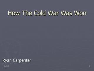 How The Cold War Was Won Ryan Carpenter 