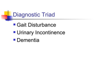 Diagnostic Triad Gait Disturbance Urinary Incontinence Dementia 