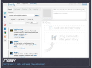 STORIFY
SUPER SIMPLE, WITH AWESOME DRAG AND DROP
 