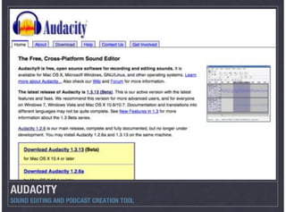 AUDACITY
SOUND EDITING AND PODCAST CREATION TOOL
 