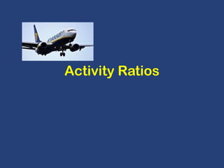 Activity Ratios

 