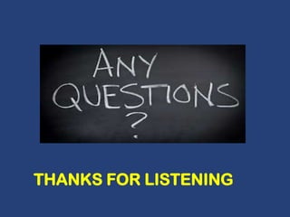 THANKS FOR LISTENING

 