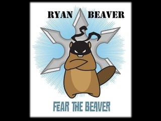 Ryan      Beaver 