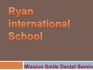 Mission Smile Dental Semina
 