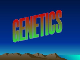 GENETICS 