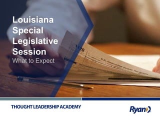 Louisiana
Special
Legislative
Session
What to Expect
 