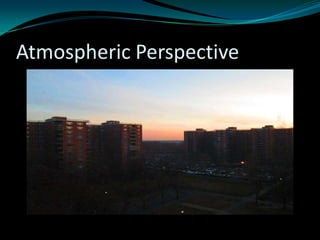 Atmospheric Perspective
 