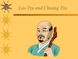 Lao Tzu and Chuang Tzu
 