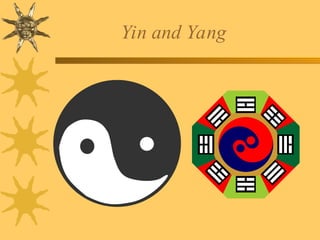 Yin and Yang
 