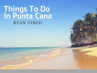 Things To Do In Punta Cana 