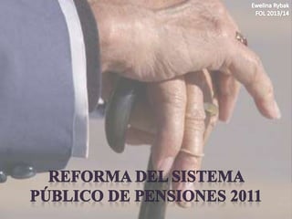 Reforma del sistema público de pensiones 2011