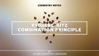 CHEMISTRY NOTES
BY
JAYAM CHEMISTRY LEARNERS
 