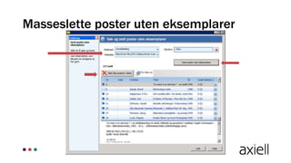 Masseslette poster uten eksemplarer
 