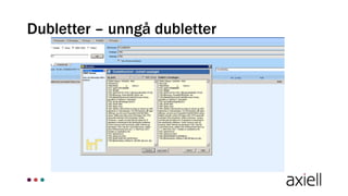 Dubletter – unngå dubletter
 