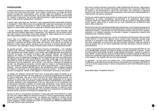 Introduzione 
L’Istituto Nazionale per la Valutazione del Sistema di Istruzione e Formazione (INVALSI) 
ha ormai una lunga storia alle spalle, che si salda a quella ancor più lunga del CEDE 
(Centro Europeo per l’Educazione), sorto all’inizio degli anni Settanta. È una storia 
basata sulla ricerca in campo educativo, sia sul piano della comparazione internazionale 
fra i sistemi di istruzione, sia sul piano dell’innovazione e della sperimentazione delle 
teorie e delle pratiche pedagogiche e didattiche. 
A partire dalla metà degli anni Novanta è stato progressivamente demandato all’Istituto 
di sviluppare il filone della ricerca più propriamente rivolto alla valutazione del sistema 
scolastico, attraverso le rilevazioni sui livelli di apprendimento e le ricerche sul valore 
aggiunto e sulla qualità organizzativa, gestionale e didattica delle istituzioni scolastiche. 
I compiti istituzionali affidati all’INVALSI sono quindi cresciuti nella direzione della 
costruzione del Sistema Nazionale di Valutazione. Una decisione che ha portato anche 
nel nostro Paese il tema della cultura della valutazione, della trasparenza sui risultati e 
della responsabilizzazione delle scuole verso di essi. 
Com’è noto, si è trattato di un percorso non esente da difficoltà, battute d’arresto 
e resistenze di tipo ideologico e culturale. Il lavoro del nostro Istituto, a causa delle 
perduranti incertezze sull’utilizzo finale delle informazioni e dei dati da noi raccolti ed 
elaborati, è stato troppo spesso percepito come una sorta di controllo dall’alto, freddo 
e burocratico, che costringe le scuole a ulteriori carichi di lavoro e adempimenti formali. 
Ho sempre pensato – anche prima di ricoprire l’incarico di Presidente – che il dibattito 
pubblico sulle rilevazioni sistematiche e periodiche degli apprendimenti e in generale 
sulla valutazione sia rimasto indietro e non tenga conto adeguatamente dell’evoluzione 
avvenuta nel tempo, sia rispetto ai metodi e agli strumenti utilizzati, sia rispetto alla 
relazione tra l’Istituto e le scuole. Una relazione quotidiana, intensa, che il personale 
dell’Istituto cura con dedizione e impegno, al fine di garantire ogni anno la pubblicazione 
del Rapporto Nazionale sulle Prove INVALSI, che resta ancora oggi l’unico strumento 
informativo sui livelli di apprendimento degli studenti italiani. Si tratta di una raccolta di 
informazioni ricca ed importante: per le scuole – che ricevono, attraverso la restituzione 
dei dati, una fotografia dei progressi compiuti dalle loro classi e, complessivamente da 
tutti i loro studenti, e delle disuguaglianze nei livelli di apprendimento – e per il decisore 
pubblico – che può utilizzare tali informazioni per individuare le aree di maggiore fragilità 
del sistema di istruzione e le disuguaglianze ancora da colmare – al fine di prendere 
decisioni conseguenti, basate su dati oggettivi e confrontabili nel tempo e nello spazio. 
Le critiche che vengono mosse alle Prove sono in larga parte legate ad aspetti su cui 
l’INVALSI ha molto lavorato, nel corso degli anni, producendo aggiustamenti e modifiche. 
È il caso di affermare, visto che si tratta di ricerche nel campo degli apprendimenti, che 
l’INVALSI in questi dieci anni ha a sua volta imparato dalla valutazione ed ha saputo 
cambiare. Vi sono poi alcuni nodi aperti, questioni di merito e metodologiche, che vengono 
da tempo dibattute e che rappresentano invece un utile terreno su cui mantenere viva 
la discussione scientifica e politica nel campo della valutazione: come rendere sempre 
più coerente il contenuto delle Prove con le Indicazioni nazionali: come rispondere alle 
esigenze di una didattica sempre più orientata ai bisogni educativi di ciascuno anche 
nell’ambito delle rilevazioni standardizzate; come rilevare le competenze e le abilità degli 
studenti inseriti in percorsi di formazione professionale, ecc. 
Ricorre nel 2014 un anniversario importante: il Decennale delle Prove INVALSI. È infatti 
dal 2004 che l’Istituto effettua le rilevazioni annuali sui livelli di apprendimento. Abbiamo 
pensato di celebrare questa ricorrenza, non soltanto con l’obiettivo di rendere noti gli 
sforzi compiuti, l’impegno profuso e l’elevata professionalità impiegata per raggiungere 
questo traguardo, quanto piuttosto per offrire un’ occasione per riflettere pubblicamente 
sullo stato dell’arte della valutazione. 
Nel corso di questo seminario proporremo infatti all’attenzione dei decisori, degli esperti, 
delle scuole e anche dei semplici interessati l’evoluzione che lo strumento delle Prove 
ha vissuto e una discussione su alcuni dei nodi aperti, per continuare a migliorare 
insieme a tutti coloro che credono nella valutazione come strumento indispensabile per il 
miglioramento del sistema scolastico. 
Proprio per questa ragione presenteremo in questa sede anche gli altri ambiti di ricerca 
dell’INVALSI: la ricerca comparativa internazionale e la valutazione delle scuole. 
Crediamo infatti che l’insieme del nostro lavoro, un servizio pubblico a disposizione della 
scuola italiana, abbia svolto in questi anni un ruolo importante per la diffusione della 
cultura della valutazione. 
Nel momento dell’avvio del Sistema Nazionale di Valutazione, che richiederà da quest’anno 
a ogni scuola di realizzare processi di autovalutazione e introdurrà gradualmente forme di 
valutazione esterna, ci sembra più che mai importante rendere conto del nostro operato, 
sottoporlo a un dibattito costruttivo e informato e mettere a disposizione qualche utile 
indicazione per il decisore pubblico. 
Alcuni ringraziamenti sono doverosi: il primo va al Ministero dell’Istruzione, dell’Università 
e della Ricerca, il nostro Ente vigilante, che è riuscito a dare continuità a questo lungo 
percorso e a proseguire sulla strada del Sistema Nazionale di Valutazione. Un altro, 
non meno importante, va a tutti coloro che hanno guidato l’Istituto fin dalla sua nascita e 
verso gli esperti che con noi hanno collaborato nel corso del tempo a tutte le ricerche e 
sperimentazioni. 
L’ultimo ringraziamento è particolarmente sentito e va a tutto il personale dell’INVALSI, che 
con professionalità, passione e impegno si dedica a compiti importanti e delicati – anche 
al di fuori delle proprie strette mansioni e degli obblighi contrattuali – spesso in condizioni 
molto difficili. La discontinuità perenne dei finanziamenti pubblici destinati all’Istituto e la 
mancanza di politiche lungimiranti hanno creato una situazione di incertezza e precarietà 
molto pesante, che riguarda oltre due terzi del personale. 
La speranza – ne sono certa, non soltanto mia – è che questa situazione possa essere 
modificata in profondità ben prima del prossimo Decennale e che l’immagine dell’INVALSI 
e di chi vi lavora possa sempre in futuro corrispondere ai tanti meriti dimostrati lungo la 
sua storia. 
Anna Maria Ajello, Presidente INVALSI 
4 5 
 