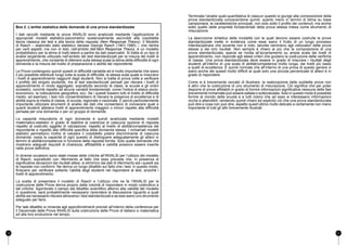 Box 2. L’anilisi statistica delle domande di una prova standardizzata 
I dati raccolti mediante le prove INVALSI sono analizzati mediante l’applicazione di 
appropriati modelli statistico-psicometrici sostanzialmente ascrivibili alla cosiddetta 
teoria classica dei test e alla teoria della risposta (Item Response Theory). Il Modello 
di Rasch – elaborato dallo statistico danese George Rasch (1901-1980) – che rientra 
per certi aspetti, ma non in toto, nell’ambito dell’Item Response Theory, è un modello 
probabilistico per la stima di tratti latenti a partire da dati osservabili. Si tratta di un tipo di 
analisi largamente utilizzato nell’ambito dei test standardizzati per la misura dei livelli di 
apprendimento, che consente di ottenere sulla stessa scala la stima della difficoltà di ogni 
domanda e la misura del livello di preparazione o abilità del rispondente. 
Le Prove contengono quindi quesiti di difficoltà variabile ed è molto importante che siano 
il più possibile distribuiti lungo tutta la scala di difficoltà, la stessa sulla quale si misurano 
i livelli di apprendimento raggiunti dagli studenti. Non si tratta di prova volte a verificare 
il profitto del singolo studente, ma di test standardizzati pensati per rilevare i livelli di 
apprendimento in modo aggregato, soprattutto secondo le classi, le scuole e gli ordini 
scolastici, nonché rispetto ad alcune variabili fondamentali, come l’indice di status socio-economico, 
la collocazione geografica, ecc. Se i quesiti fossero tutti di livello di difficoltà 
medio, ad esempio, i test non consentirebbero di rilevare la presenza di eccellenze e di 
abilità sopra la media di classe, di scuola, regionale o nazionale. È perciò particolarmente 
importante utilizzare strumenti di analisi dei dati che consentano di conoscere quali e 
quanti studenti abbiano livelli di apprendimento maggiori o minori rispetto alla difficoltà 
pensata per una domanda o per un gruppo di domande. 
La capacità misuratoria di ogni domanda è quindi analizzata mediante modelli 
matematico-statistici in grado di stabilire la coerenza di ciascuna opzione di risposta 
rispetto al costrutto oggetto di valutazione, rispetto al livello di abilità/competenza del 
rispondente e rispetto alla difficoltà specifica della domanda stessa. I richiamati modelli 
statistici permettono inoltre di valutare il cosiddetto potere discriminante di ciascuna 
domanda, ossia la capacità di ogni quesito di distinguere adeguatamente gli allievi in 
termini di abilità/competenza in funzione della risposta fornita. Solo quelle domande che 
mostrano adeguati requisiti di chiarezza, affidabilità e validità possono essere inserite 
nelle prove definitive. 
In diverse occasioni sono state mosse delle critiche all’INVALSI per l’utilizzo del modello 
di Rasch, soprattutto con riferimento al fatto che esso prevede che, in presenza di 
significative deviazioni dai risultati attesi, si eliminino dai dati di riferimento sia i quesiti sia 
le risposte non conformi. Ne deriva un lungo dibattito sul fatto che i test, in questo modo, 
finiscano per verificare soltanto l’abilità degli studenti nel rispondere ai test, anziché i 
livelli di apprendimento. 
La scelta di presentare il modello di Rasch e l’utilizzo che ne fa l’INVALSI per la 
costruzione delle Prove deriva proprio dalla volontà di rispondere in modo costruttivo a 
tali critiche. Sgombrato il campo dal dibattito scientifico attorno alla validità del modello 
in questione, sarà probabilmente necessario riprendere la discussione riguardo a quali 
abilità sia necessario rilevare attraverso i test standardizzati e se essi siano uno strumento 
adeguato per farlo. 
Per tale dibattito si rimanda agli approfondimenti previsti all’interno della conferenza per 
il Decennale delle Prove INVALSI sulla costruzione delle Prove di italiano e matematica 
ed alla loro evoluzione nel tempo. 
Terminata l’analisi quali-quantitativa di ciascun quesito si giunge alla composizione della 
prova standardizzata conoscendone quindi, quanto meno in termini di stima su base 
campionaria, le caratteristiche principali, non solo sotto il profilo dei contenuti, ma anche 
sotto quello delle proprietà fondamentali della prova stessa intesa come strumento di 
misurazione. 
La descrizione sintetica delle modalità con le quali devono essere costruite le prove 
standardizzate mette in evidenza come esse siano il frutto di un lungo processo 
interdisciplinare che sovente non è noto, talvolta nemmeno agli utilizzatori delle prove 
stesse e dei loro risultati. Non sempre è chiaro ai più che la composizione di una 
prova standardizzata, specie se rivolta all’accertamento su ampia scala dei livelli di 
apprendimento, non risponde agli stessi criteri che guidano la costruzione delle verifiche 
di classe. Una prova standardizzata deve essere in grado di misurare i risultati degli 
studenti all’interno di una scala di abilità/competenza molto lunga, dai livelli più bassi 
a quelli di eccellenza. È quindi normale che all’interno di una prova di questo genere vi 
siano anche dei quesiti molto difficili ai quali solo una piccola percentuale di allievi è in 
grado di rispondere. 
Come si è brevemente cercato di illustrare, la realizzazione delle suddette prove non 
è altro che la costruzione di uno strumento di misurazione. Ciò significa che per poter 
disporre di prove affidabili in grado di fornire informazioni significative nessuna delle fasi 
brevemente richiamate può essere saltata o sottovalutata. Solo in questo modo è possibile 
fornire al mondo della scuola e a tutti coloro che ad esso si interessano informazioni 
ricche e attendibili, rendendo quindi chiaro ed esplicito ciò che una prova standardizzata 
può dire e cosa non può dire, aspetto quest’ultimo molto delicato e certamente non meno 
importante di tutti gli altri brevemente illustrati. 
10 11 
 