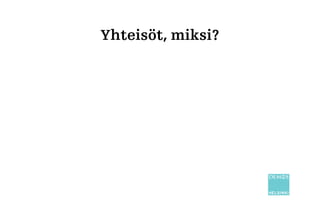 - mukana 11 kiinteistöä eri puolilla Helsinkiä
- 63 asuntoa
- vajaa 120 asukasta
- vuokrataso 9-11 € /m²
- Toiminta pyörii pääasiassa vuokratuloilla.
- muina rahoittajina RAY, museovirasto, Helsingin kaupungin
sosiaalinen luotto
 