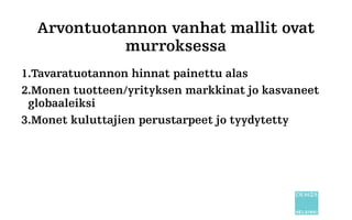 Palveluiden ja paikallisten hyödykkeiden kauppa tarjoaa toimeentuloa
monilla Euroopan syrjäisillä seuduilla.
 