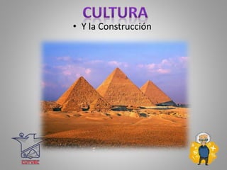 • Y la Construcción
 