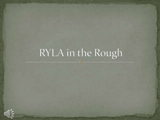 RYLA in the Rough 